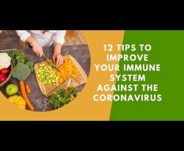 12 Tips to Improve Your Immune System During Coronavirus Times