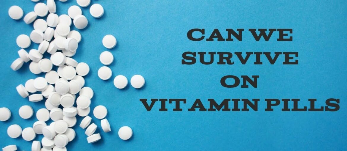Can we survive on vitamin pills | Human body | Interesting Science questions.