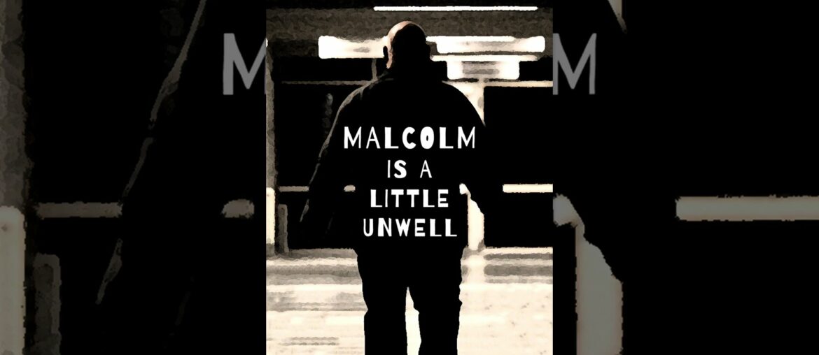 Malcolm is a Little Unwell