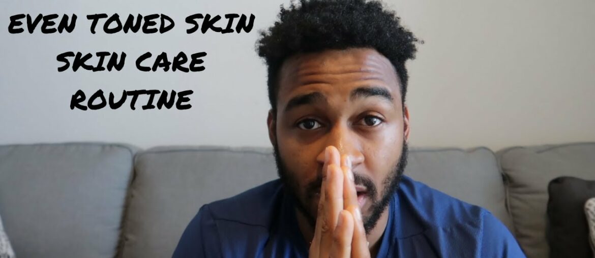 How to Get Clear Even Toned Skin Fast | Men's Skin Care Routine