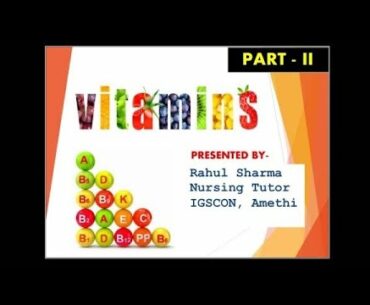 Vitamin (Basic Nursing) Part - II