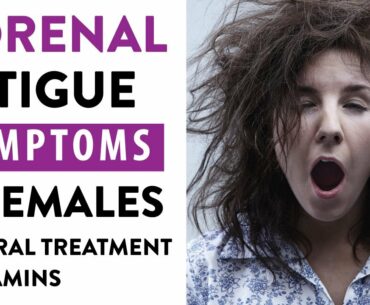 Adrenal Fatigue Symptoms In Females