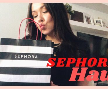 SEPHORA HAUL - Spring 2020
