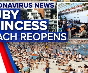 Coronavirus: In-depth update: Ruby Princess doctor speaks, beaches to reopen | Nine News Australia