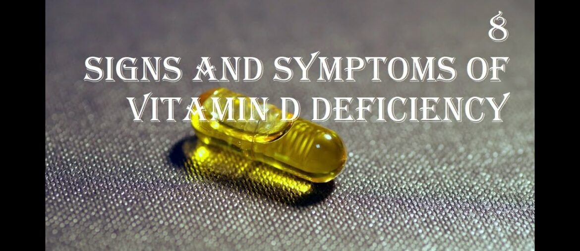 8 Signs and Symptoms of Vitamin D Deficiency