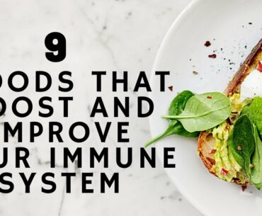 9 FOODS THAT BOOST AND IMPROVE YOUR IMMUNE SYSTEM | HOW TO BOOST IMMUNITY NATURAL