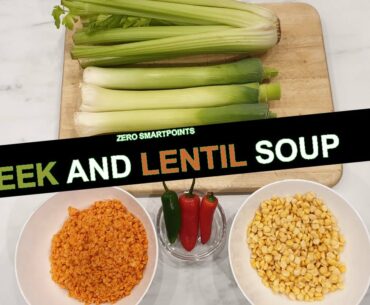 Weight Loss | Healthy Food | Leek and Lentil soup