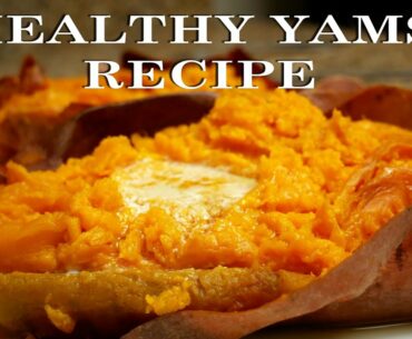 HOW TO COOK YAMS | HEALTHY COOKING | THE SIMPLE WAY