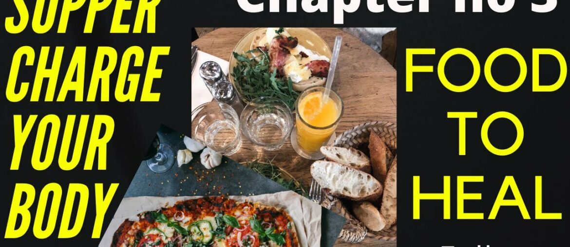 Food to Heal, Supper Charge Your Body, Step By Step Health Tips