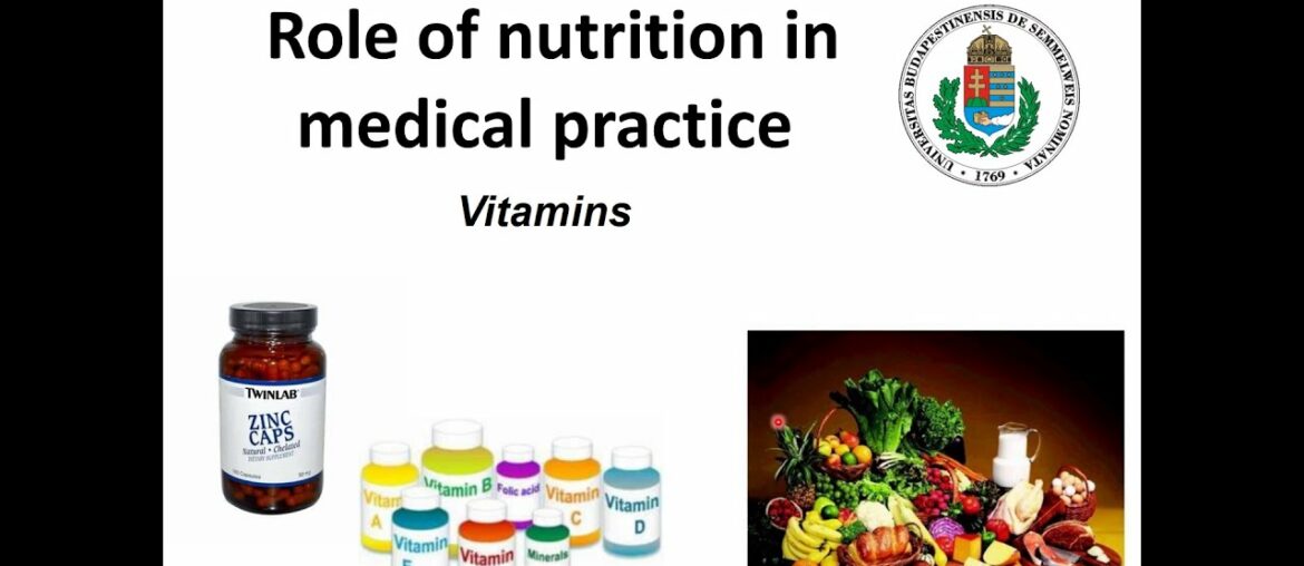 Role of nutrition in medical practice - part 1: Vitamins