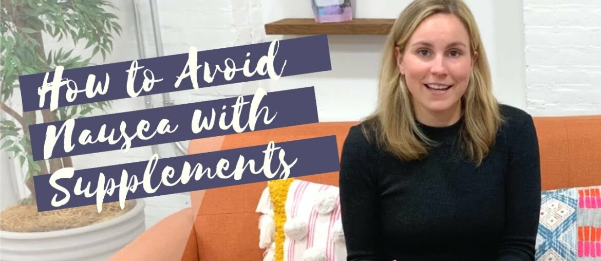 3 Tips to Avoid Nausea With Your Supplements & Vitamins