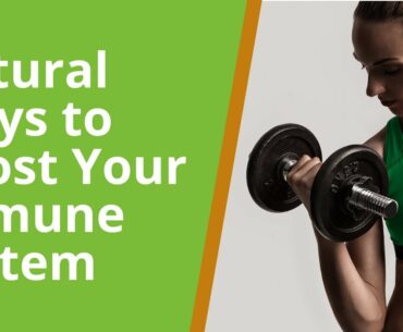 7 Natural Ways to Boost Your Immune System - How to Boost Immunity
