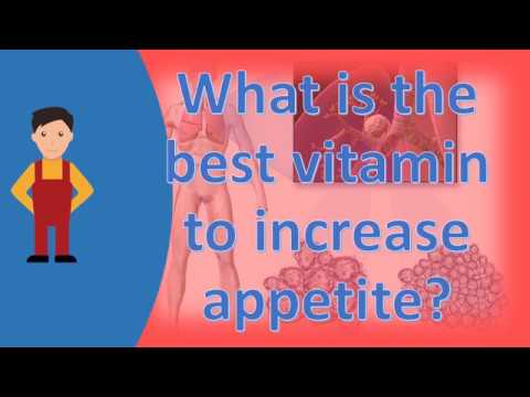 What is the best vitamin to increase appetite ? |Frequently ask Questions on Health