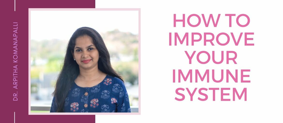 A minute with Dr. Arpitha: How to improve your immune system | Dr. Arpitha Komanapalli