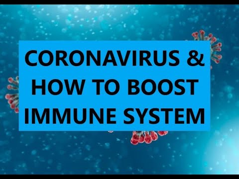 Coronavirus and how to boost the Immune System