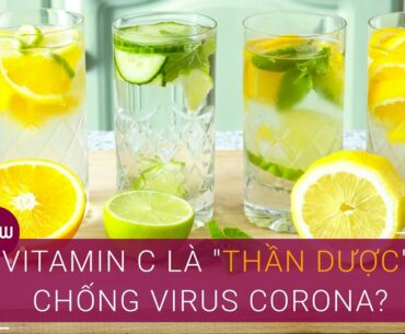 Vitamin C: "Thần dược" chống virus Corona? | VTC Now