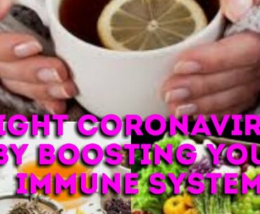 MY CORONAVIRUS JOURNEY:  FIGHT CORONAVIRUS BY BUILDING YOUR IMMUNE SYSTEM.