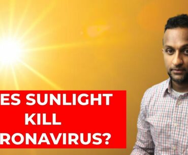 Does Sunlight and Warm Weather Kill Coronavirus? | Ultraviolet Light and Coronavirus (COVID-19)