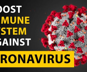 Boost Your IMMUNE SYSTEM Against CORONAVIRUS l How To Minimize The Risk Of Infection l COVID-19 Tips