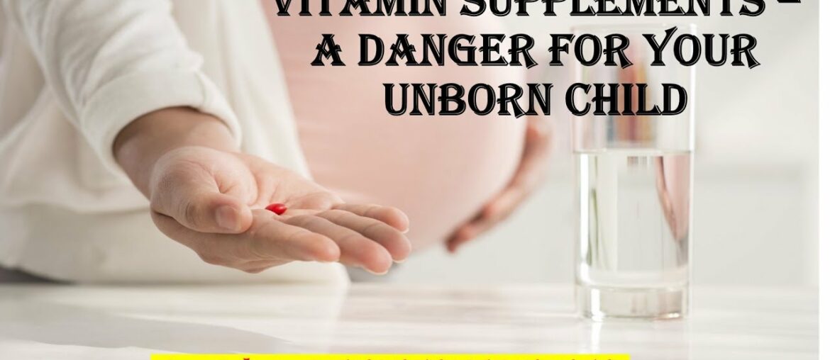 A BIG NO !! Vitamin Supplements Dangerous in your pregnancy