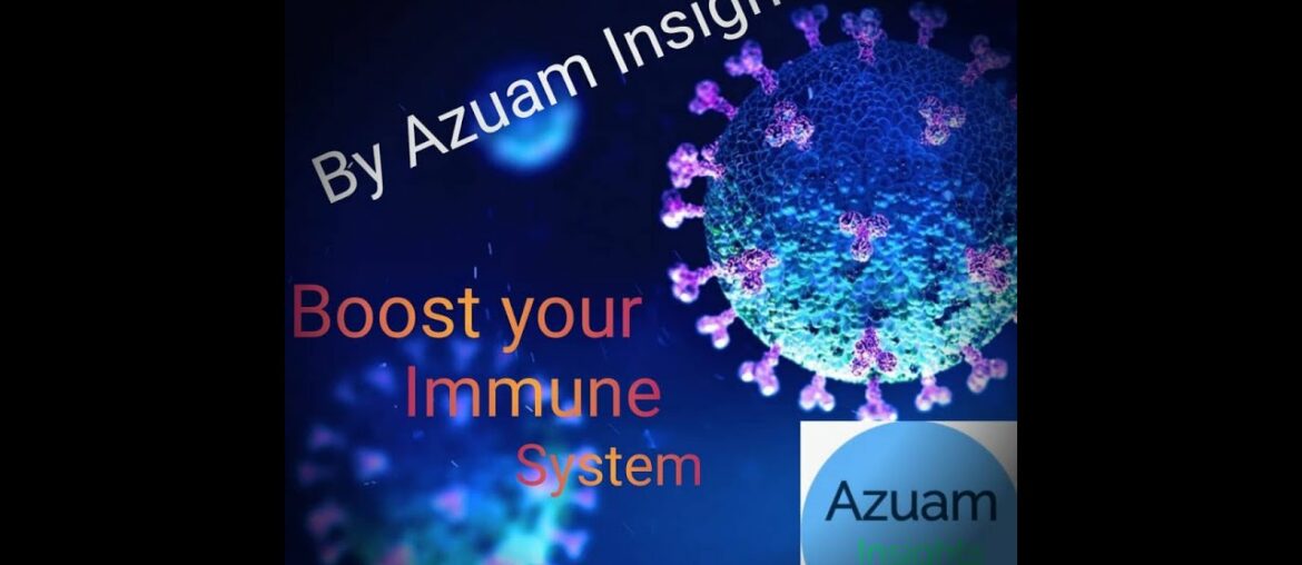 Azuam Insights: How to boost Immune System Naturally | Home Remedy | COVID19 | Fight Corona Virus