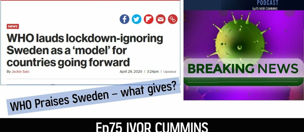 Ep75 The WHO Praises Sweden and their Viral Strategy - WHY???