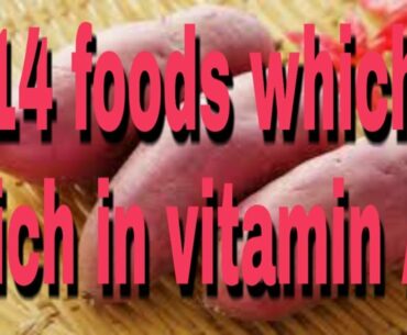 Foods which Rich in  vitamin A.