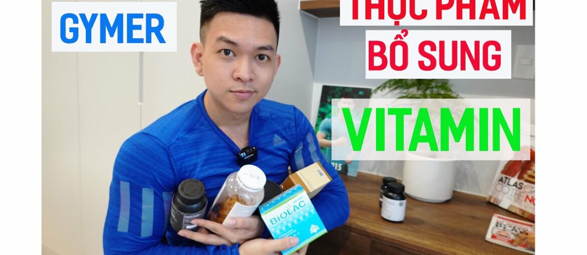 CÁC LOẠI VITAMIN CẦN THIẾT NHẤT CHO NGƯỜI TẬP GYM