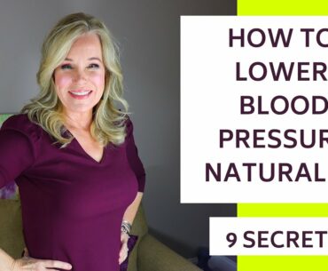 HOW TO LOWER BLOOD PRESSURE NATURALLY! 9 Secrets