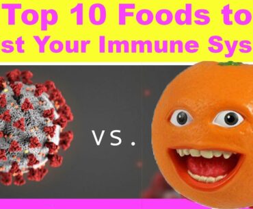 TOP 10 Foods to Boost your Immune System to Fight the Coronavirus