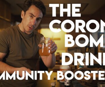 Immunity boosting natural drink: "The Corona Bomb" Raise your immunity during Coronavirus quarantine