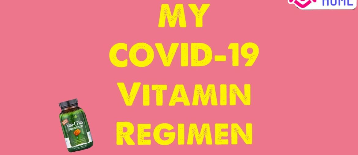 My Covid-19 Friendly Vitamin Regimen