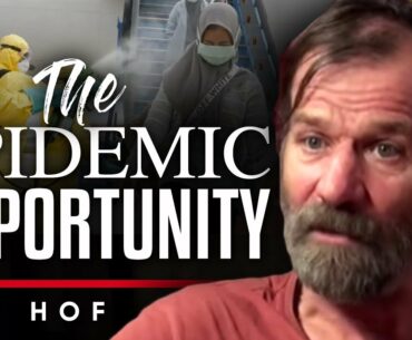 WHAT YOU SHOULD BE DOING DURING CORONAVIRUS: The COVID-19 Epidemic Is A Time To Grow | Wim Hof