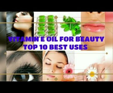 VITAMIN E OIL TOP 10 USES || BEAUTY TIPS || SKIN, HAIR AND MUCH MORE || TAMIL