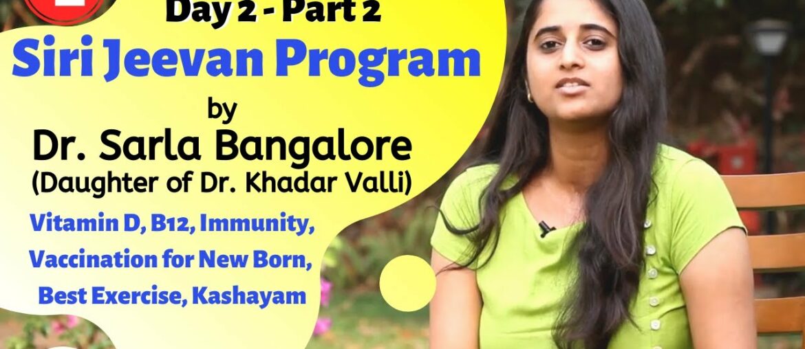 Vitamin D, B12, Immunity, Vaccination by Dr. Sarla (Siridhanya, Dr Khadar) : Day 2 Part 2