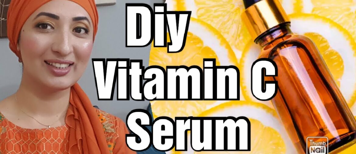 How to Make Vitamin C Serum at Home for Skin Brightening, glowing, anti-aging, spotless