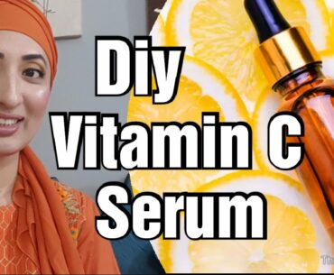 How to Make Vitamin C Serum at Home for Skin Brightening, glowing, anti-aging, spotless