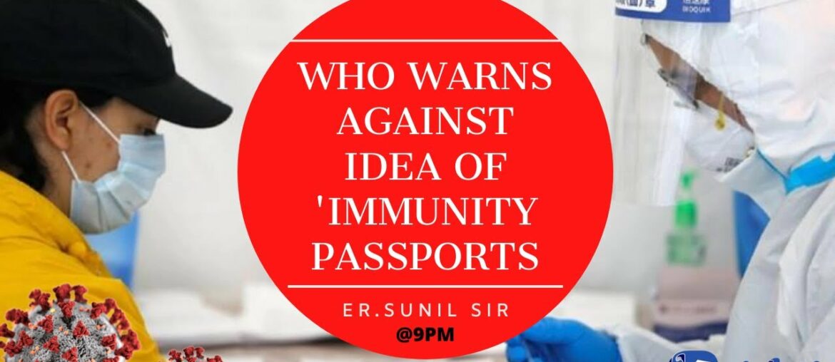 What is a Covid-19 immunity passport?WHO warns against coronavirus immunity passports