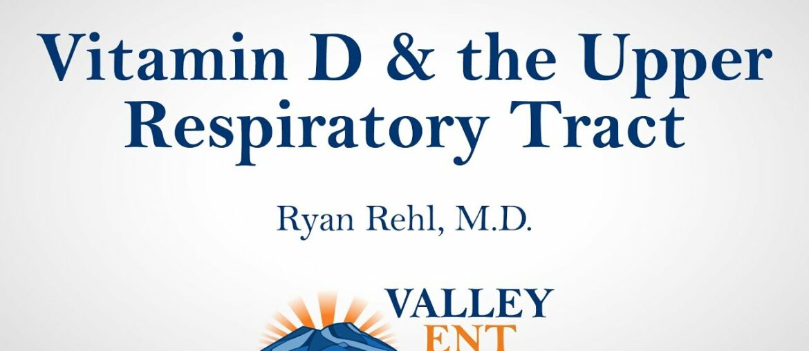 Vitamin D & the Upper Respiratory Tract