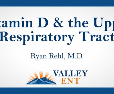 Vitamin D & the Upper Respiratory Tract