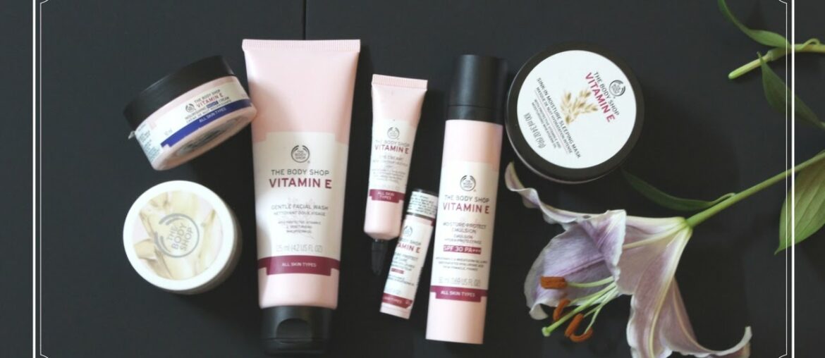 The Body Shop Vitamin E range- Review | #RituRajput