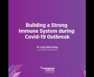 How to build Strong Immune System during COVID-19 Pandemic?Opinion from Consultant Paediatrician