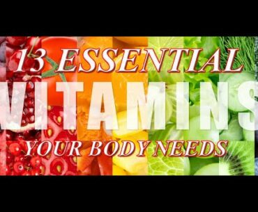 13 ESSENTIAL VITAMINS TO STAY HEALTHY AND FIT