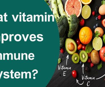 What vitamin improves immune system?