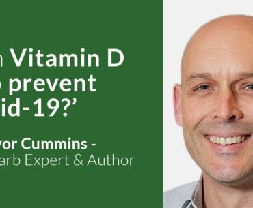Can Vitamin D Help Prevent Covid-19? with Low Carb Expert, Ivor Cummins