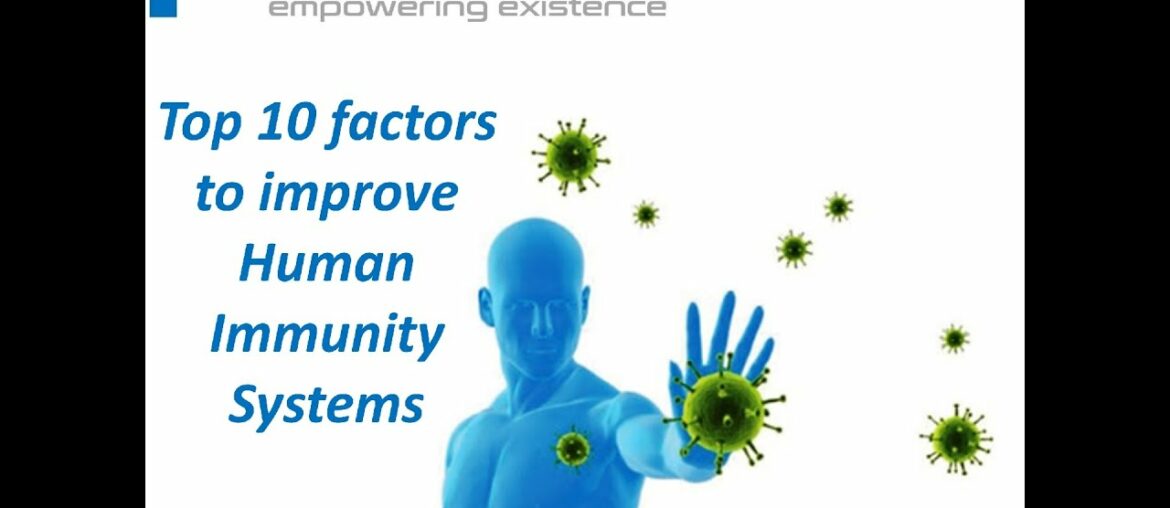 Top 10 factors to improve Human Immunity Systems | Keep COVID-19 @ bay