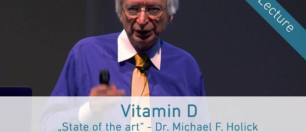 „Vitamin D – State of the art“ - Dr. Michael F. Holick in Vienna (English)