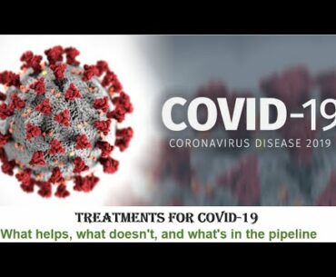 All research and treatments for COVID-19 in WorldWide