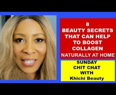 8 BEAUTY SECRETS THAT CAN  HELP BOOST COLLAGEN NATURALLY AT HOME