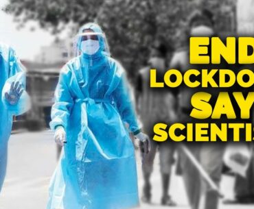 End Lockdown to build herd immunity say scientists | Coronavirus Updates